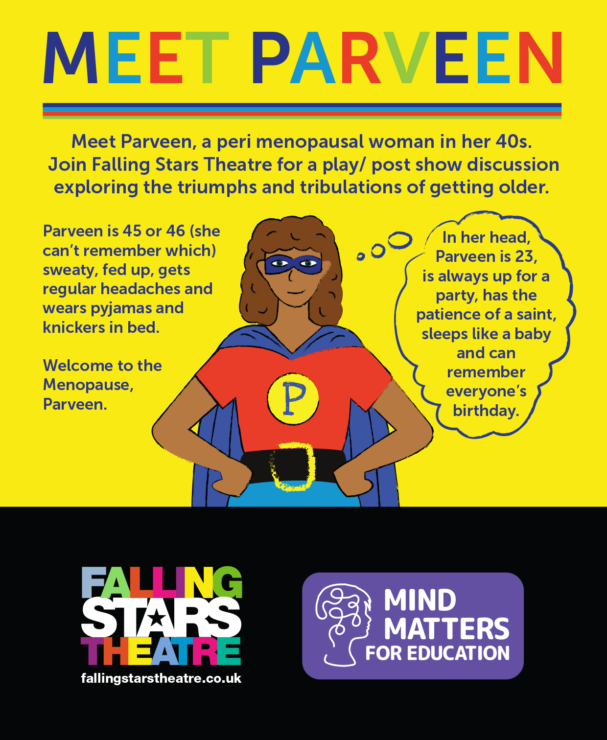 Meet Parveen, a peri menopausal woman in her 40s. Join Falling Stars Theatre for a play/post show discussion exploring the triumphs and tribulations of getting older.